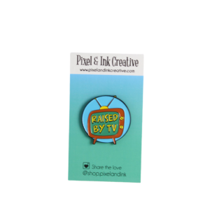 Raised by TV Enamel Pin by  Pixel & Ink Creative
